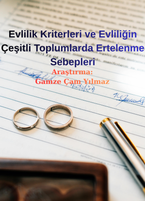 Araştırma: Evlilik Kriterleri ve Evliliğin Çeşitli Toplumlarda Ertelenme Sebepleri